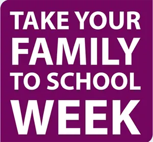 Take Your Family to School Week